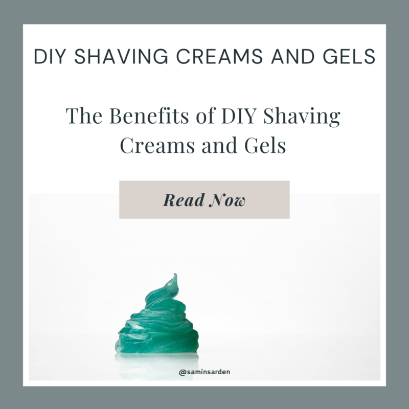 DIY Shaving Creams and Gels